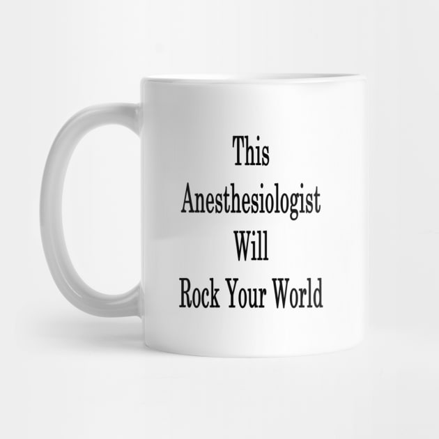 This Anesthesiologist Will Rock Your World by supernova23